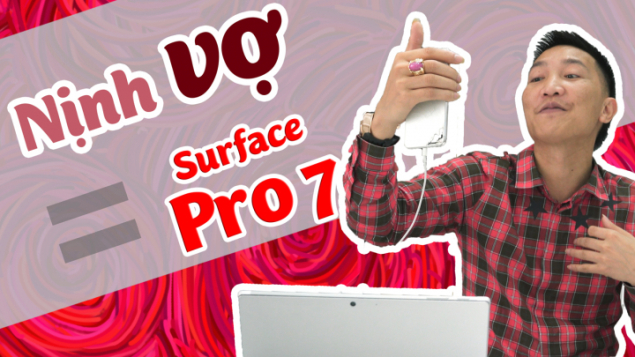 “Thầy” Huấn và món quà tặng vợ Surface Pro 7