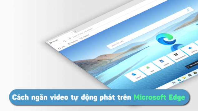 Cách ngăn video tự động phát trên Microsoft Edge