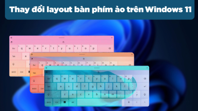 Cách thay đổi layout bàn phím ảo trên Windows 11