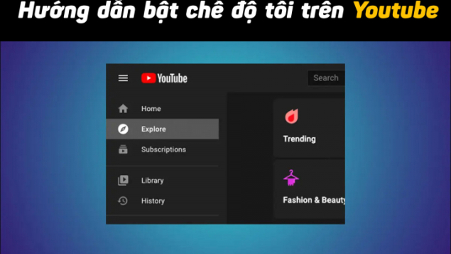 Cách bật chế độ tối trên Youtube