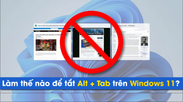 Hướng dẫn tắt Alt + Tab trên Windows 11