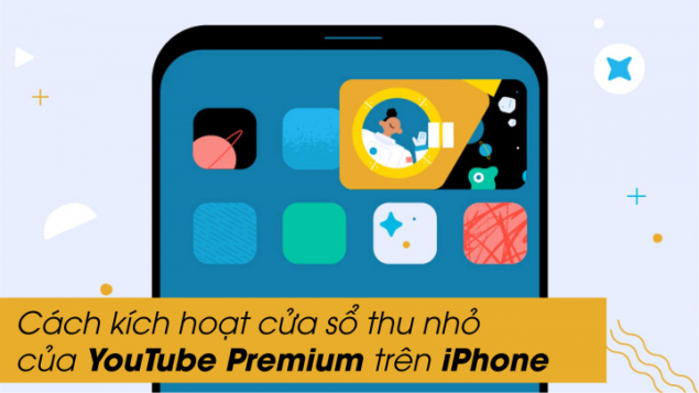 Cách kích hoạt cửa sổ thu nhỏ của YouTube Premium trên iPhone