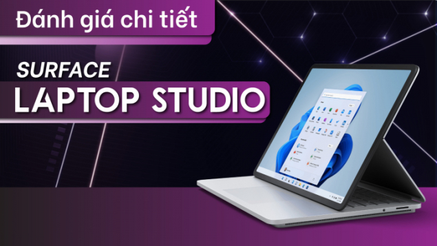 Đánh giá Surface Laptop Studio: Thành công vượt qua ranh giới của PC