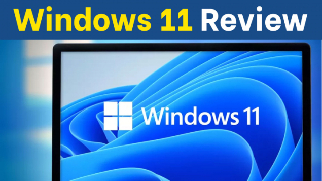Đánh giá Windows 11: Hệ điều hành tạo nên kỷ nguyên mới cho máy tính