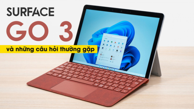 Surface Go 3 và những câu hỏi thường gặp