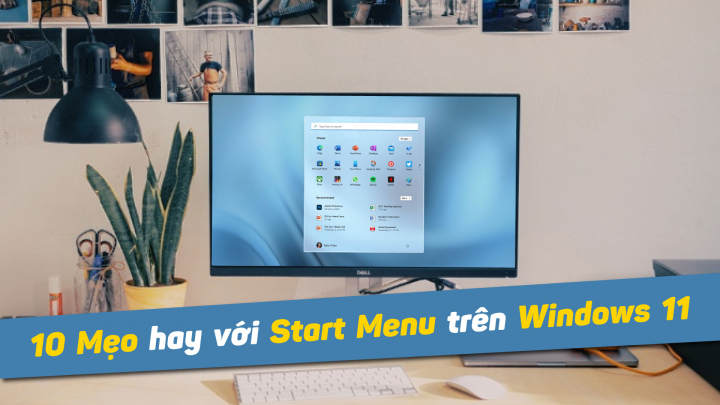 10 Mẹo hay với Start Menu trên máy tính chạy Windows 11