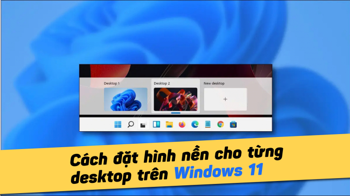 2 cách đặt ảnh màn hình khóa làm hình nền desktop trên Windows 10