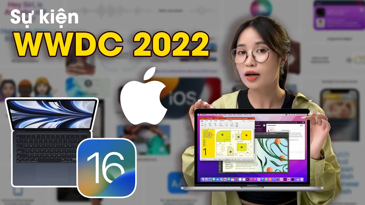 Tổng hợp sự kiện WWDC 2022 của Apple: iOS 16, MacOS Ventura, chip M2, MacBook Air M2, MacBook Pro M2