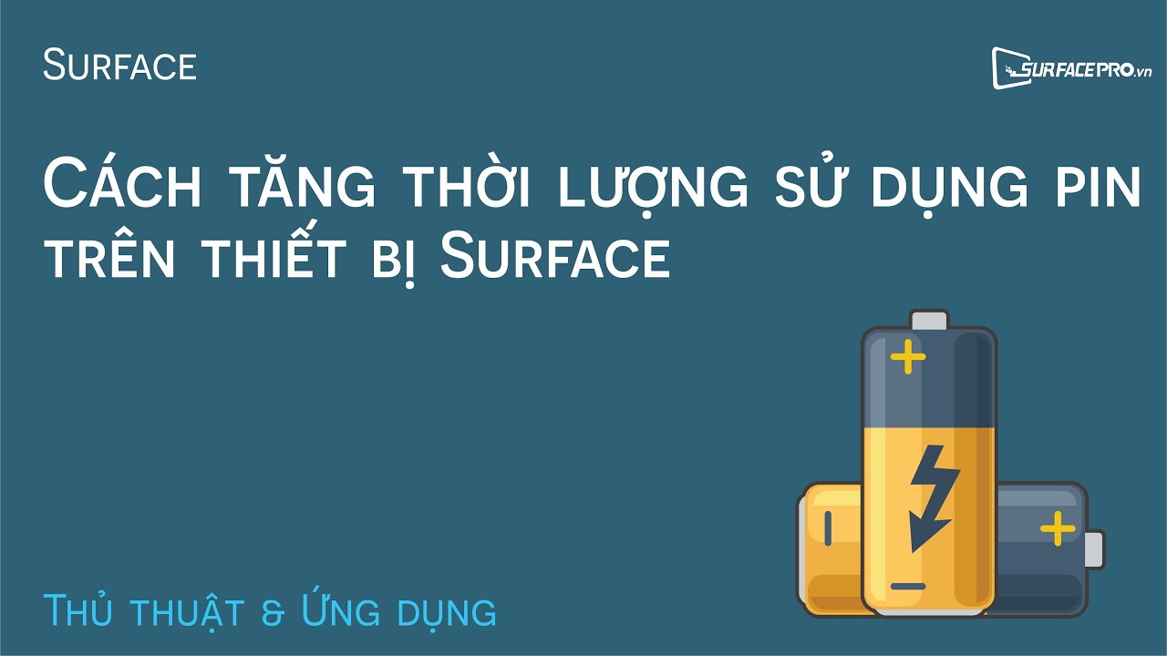 Cách tăng thời lượng sử dụng pin trên thiết bị Surface