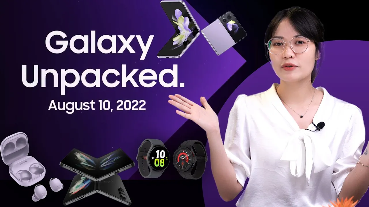 Tổng hợp sự kiện Galaxy Unpacked 08/2022