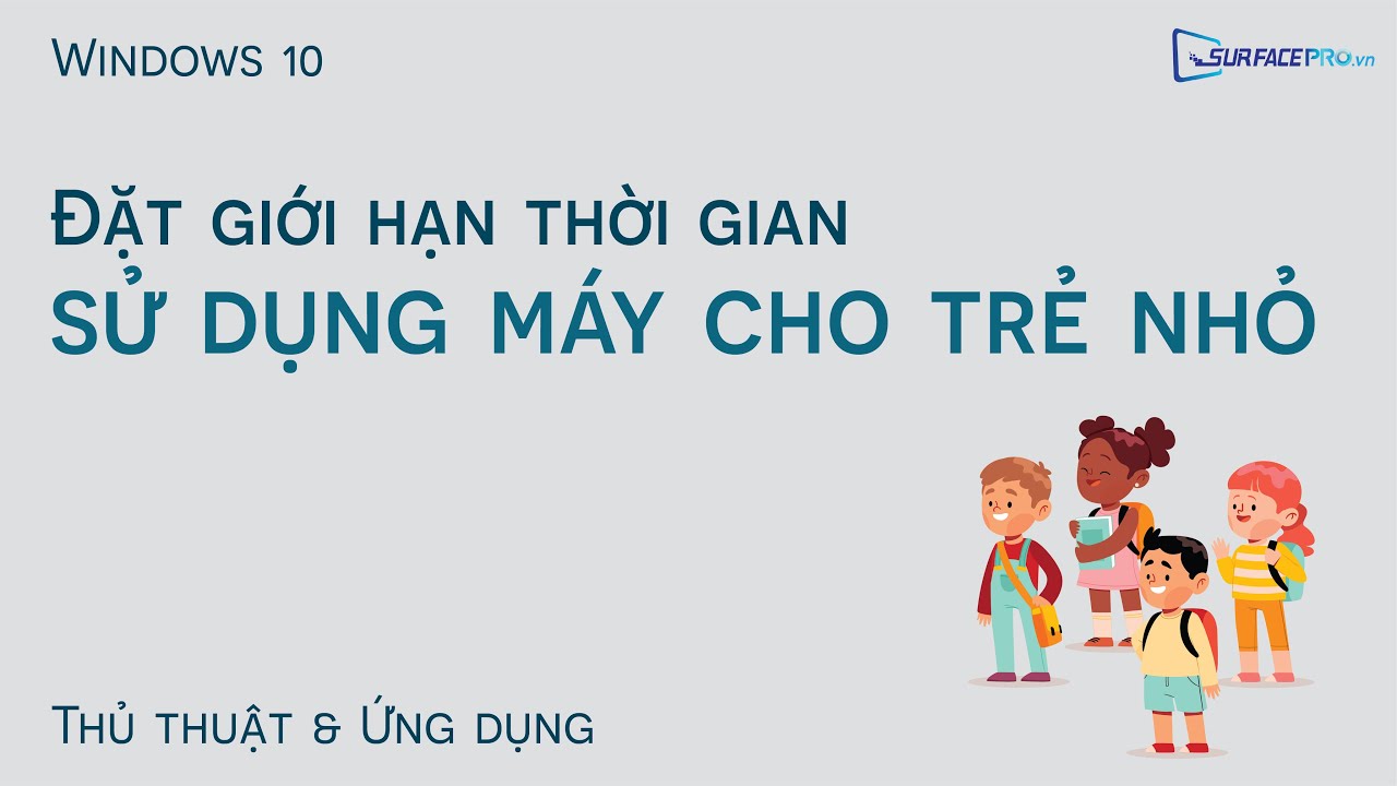 Cách đặt giới hạn thời gian sử dụng máy cho trẻ nhỏ