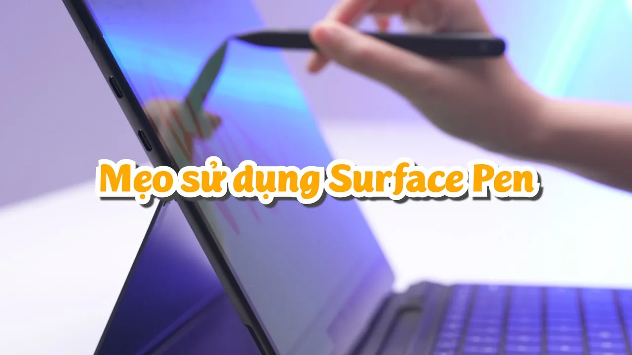 Các thao tác cơ bản với Surface Pen