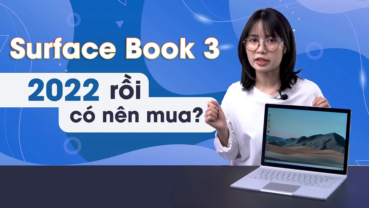 Microsoft Surface Book 3: Có đáng để mua trong năm 2022?