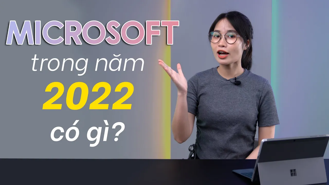 Microsoft trong năm 2022: máy Surface mới, nâng cấp Windows 11, ra mắt Hololens 3