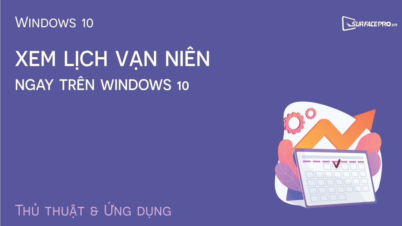 Xem Lịch Vạn Niên ngay trên Windows 10