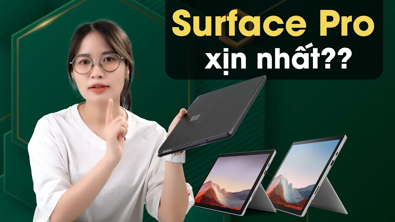 Surface Pro 8, Pro 7 Plus & Pro 7: Giống và khác nhau như thế nào?